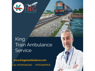 King Train Ambulance Services in Delhi with Complete Healthcare Facilities