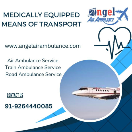 take-the-best-medical-air-ambulance-in-guwahati-from-angel-at-suitable-cost-big-0