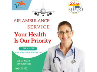 Choose Vedanta Air Ambulance Service In Guwahati With High-tech Charter Aircraft at Low Cost