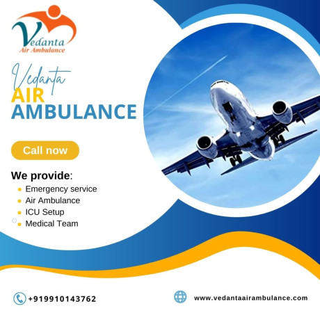 use-vedanta-air-ambulance-in-delhi-with-all-possible-healthcare-assistance-big-0