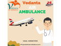 vedanta-air-ambulance-service-in-bagdogra-with-standard-medical-aid-small-0