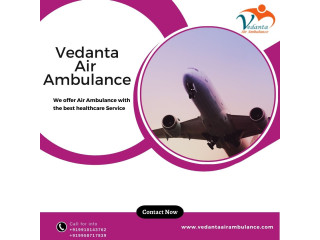 Select Vedanta Air Ambulance in Delhi for Trouble-Free Patient Transfer Service