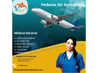 Hire Air Ambulance Service in Muzaffarpur by Vedanta with Hi Tech Medical Support