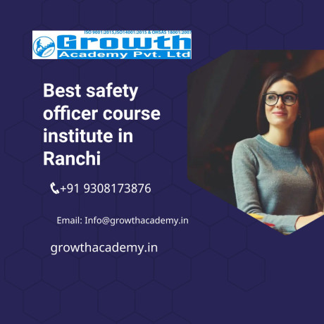 select-best-safety-officer-course-institute-in-ranchi-by-growth-academy-with-faithful-teacher-big-0