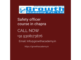 Get enroll  Safety officer course in chapra by Growth Fire Safety With 100% Placement