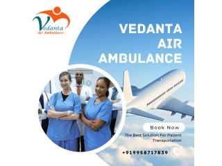 Vedanta Air Ambulance in Guwahati  Trusted and Modern