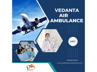 Pick Vedanta Air Ambulance in Guwahati with All Necessary Medical Care