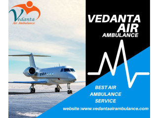 Use Vedanta Air Ambulance in Patna with Its Spectacular Medical Facility