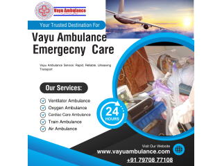 Vayu Road Ambulance Services in Patna - With Highly Skilled and Experienced Medical Teams