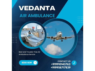 Vedanta Air Ambulance in Kolkata with Devoted Medical Crew
