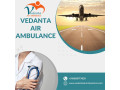 vedanta-air-ambulance-service-in-patna-quick-response-air-ambulance-small-0