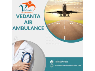 Vedanta Air Ambulance Service in Patna: Quick Response Air Ambulance