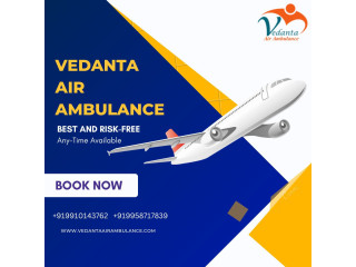 Vedanta Air Ambulance in Guwahati: Evolved Emergency Air Ambulance Service