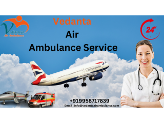 Special Medical Facilities by Air Ambulance Services in Gaya from Vedanta